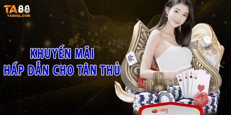 Chương trình hoàn cược hậu hĩnh dành cho các tân thủ tại TA88