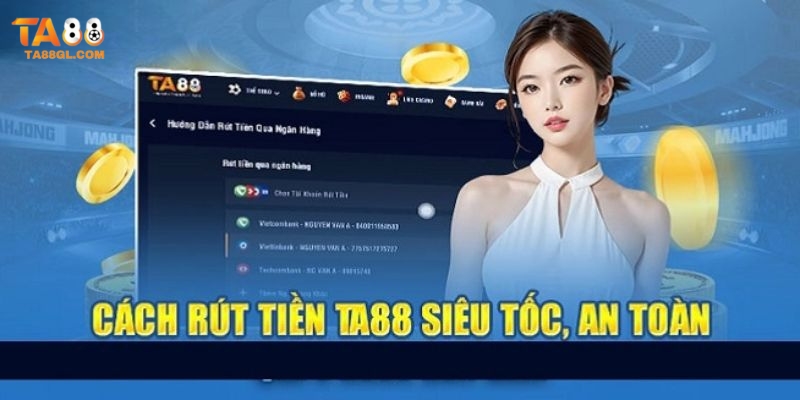 Thông qua 3 bước dễ dàng để rút tiền TA88